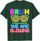 Bruh We are Glowing in My Glowing Era Hello Summer Vacation T-Shirt - T-Shirt | Forest