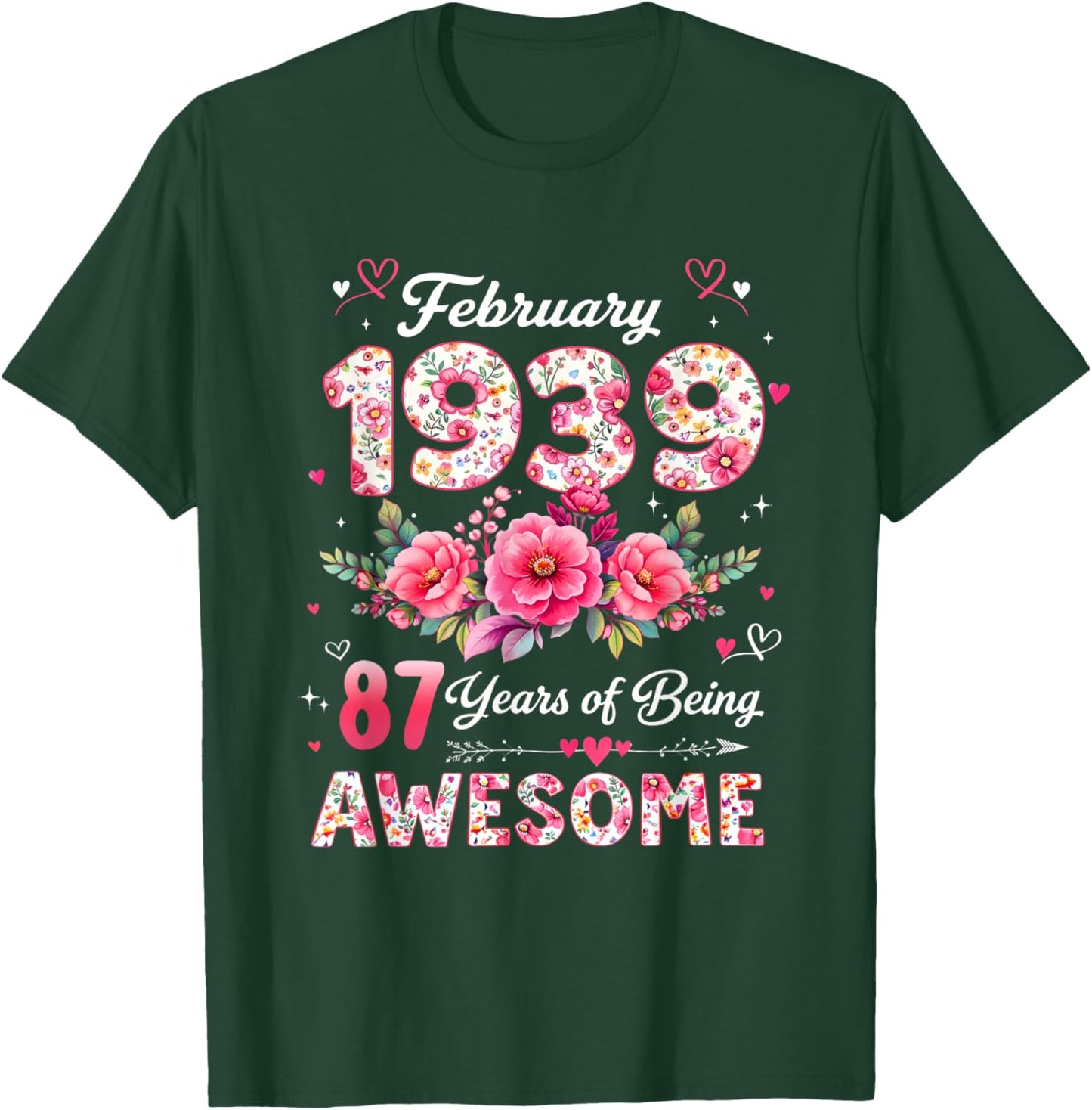 87 Year Old February 1939 Floral 87th Birthday Men Women T-Shirt - T-Shirt | Forest