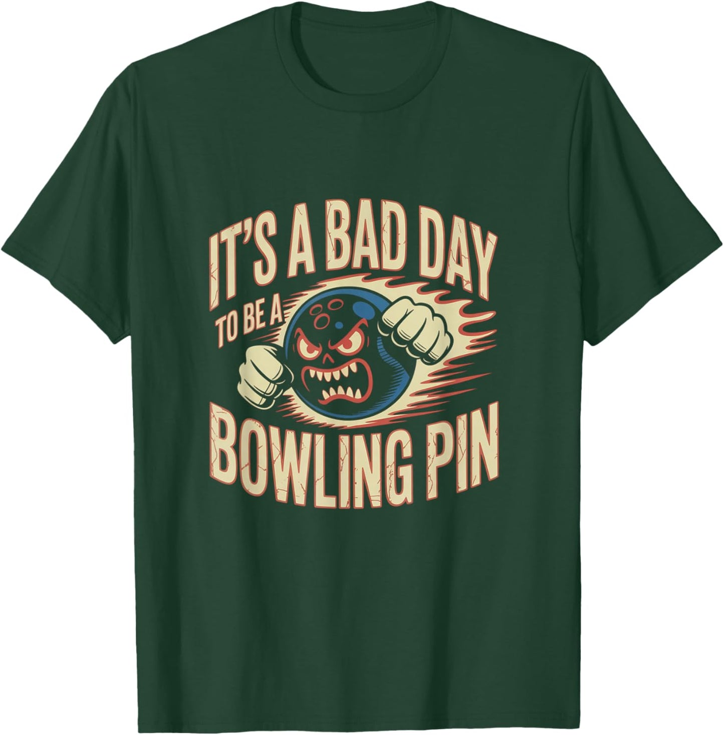 Bad Day Bowling Pins Funny Fierce Ball Fan T-Shirt - T-Shirt | Forest