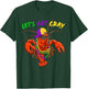 Let Get Cray Crawfish Beads Funny Men Women Costume T-Shirt - T-Shirt | Forest
