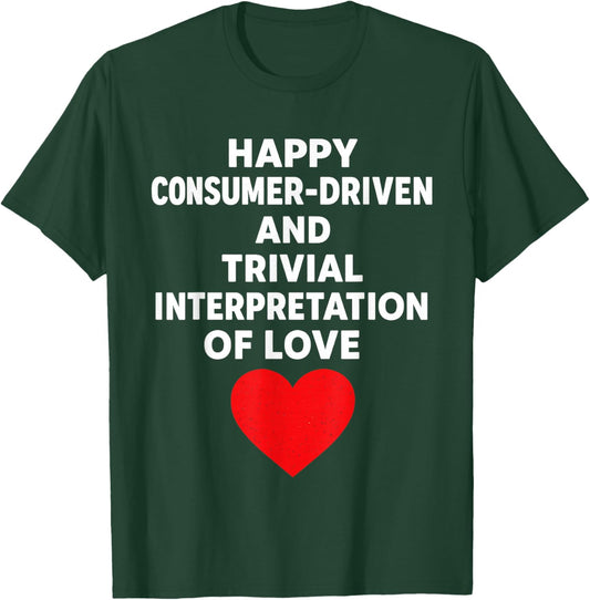 Anti Valentines Day Sarcastic Singles Awareness Day T-Shirt - T-Shirt | Forest