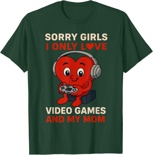 Sorry Girls Love Video Games and My Mom Valentines Day Boys T-Shirt - T-Shirt | Forest