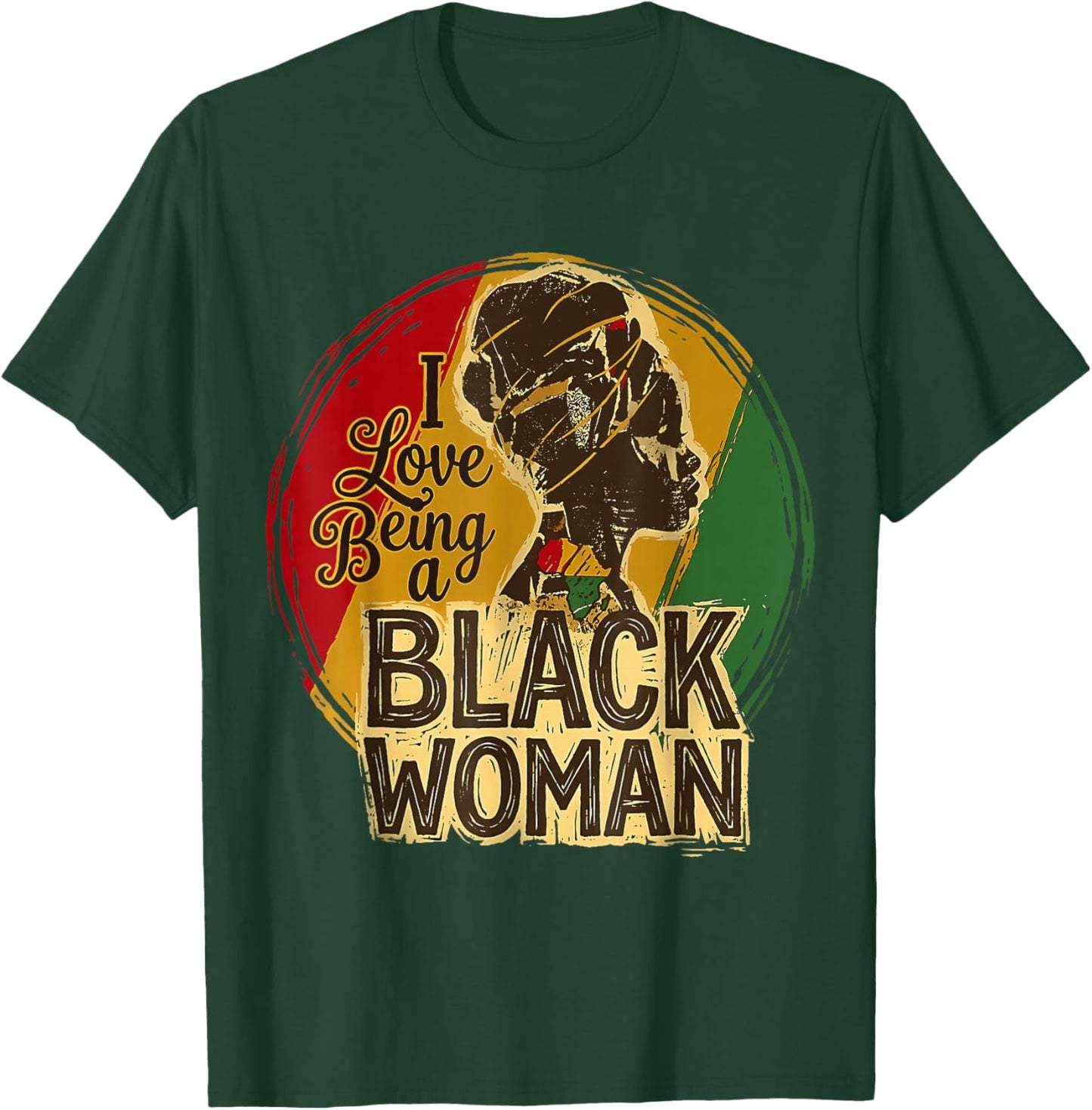 I Love Being A Black Woman Black History Month Women T-Shirt - T-Shirt | Forest