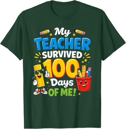 My Teacher Survived 100 Days of Me T-Shirt - T-Shirt | Forest