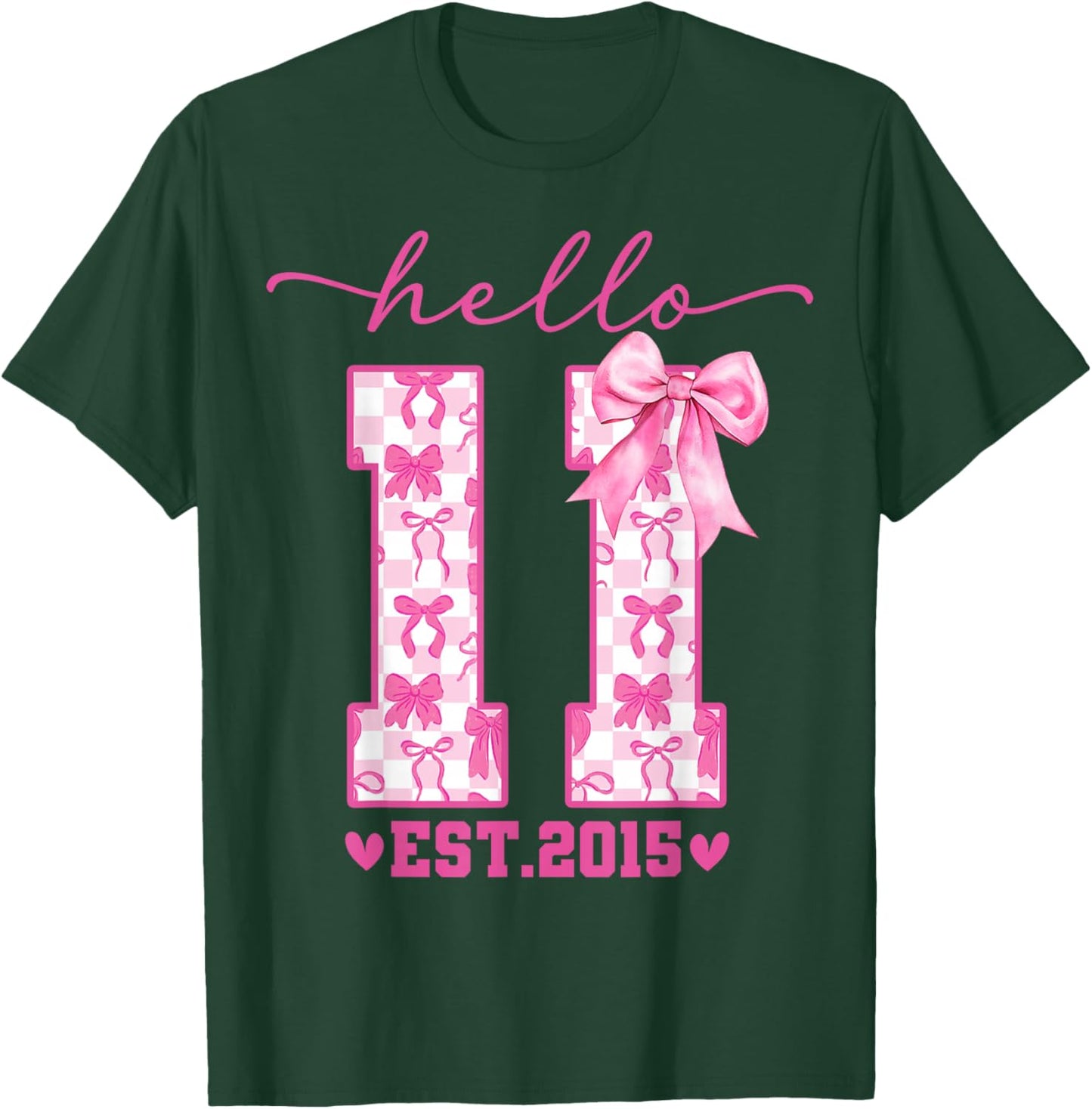 Hello Eleven EST 2015 11th Birthday Coquette 11 Year Girl T-Shirt - T-Shirt | Forest