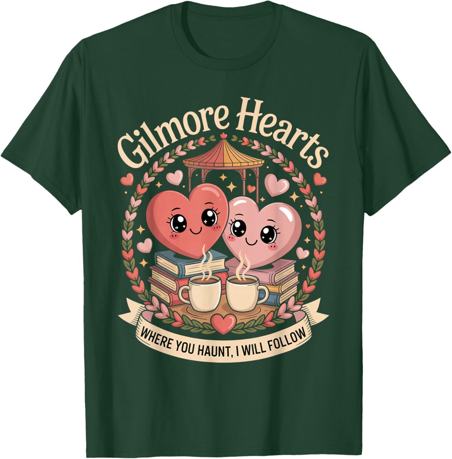 Gilmore Hearts Where You Haunt I Will Follow Valentine´s Day T-Shirt - T-Shirt | Forest