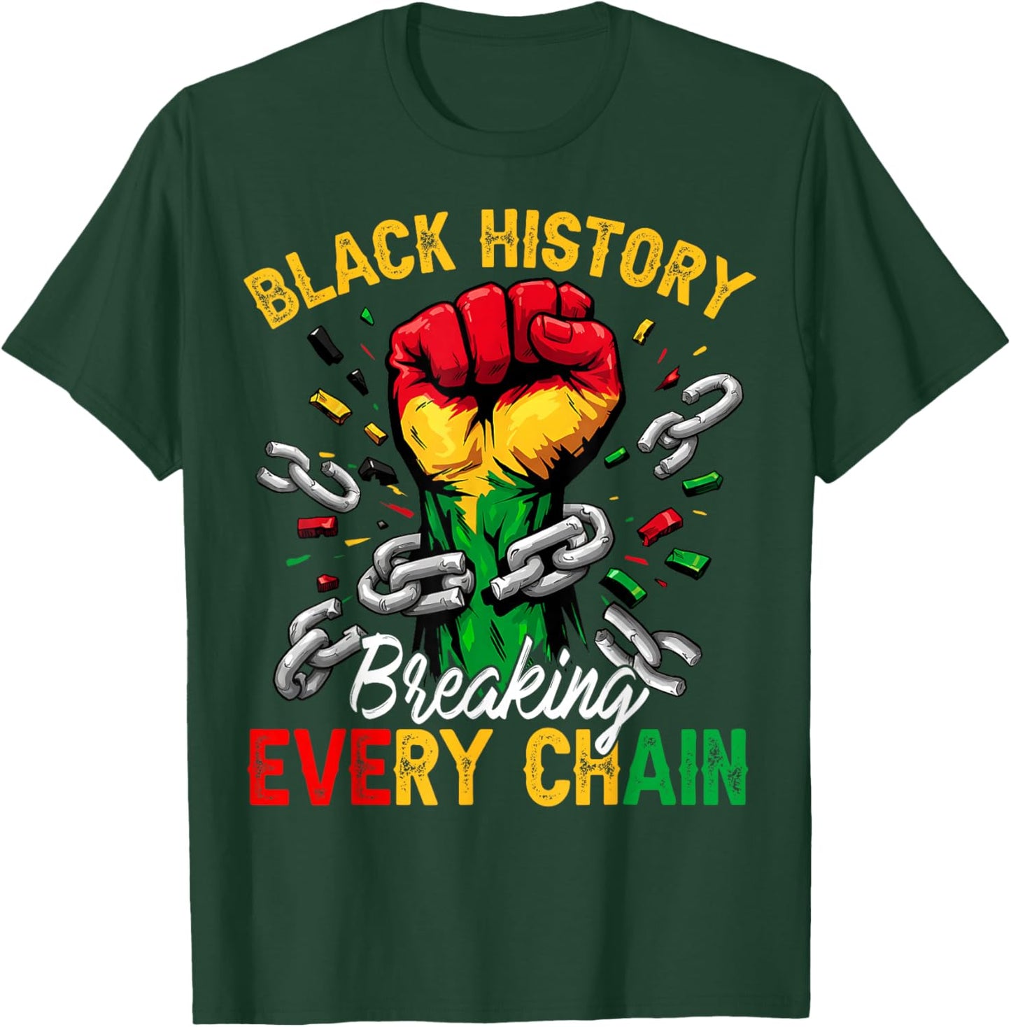 Black History Breaking Every Chain African American Pride T-Shirt - T-Shirt | Forest