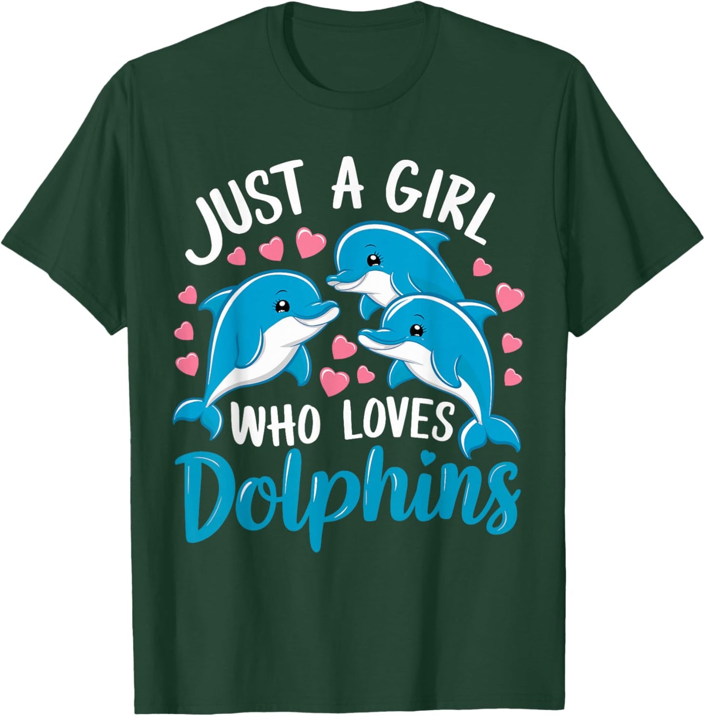 Just a Girl Who Loves Dolphins Cute Dolphin T-Shirt - T-Shirt | Forest