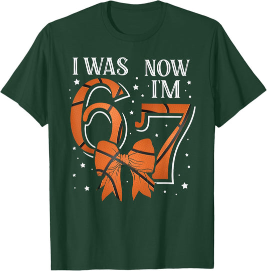 Funny67 Six Seven Girl Birthday Basketball I was 6 Now I'm 7 T-Shirt - T-Shirt | Forest