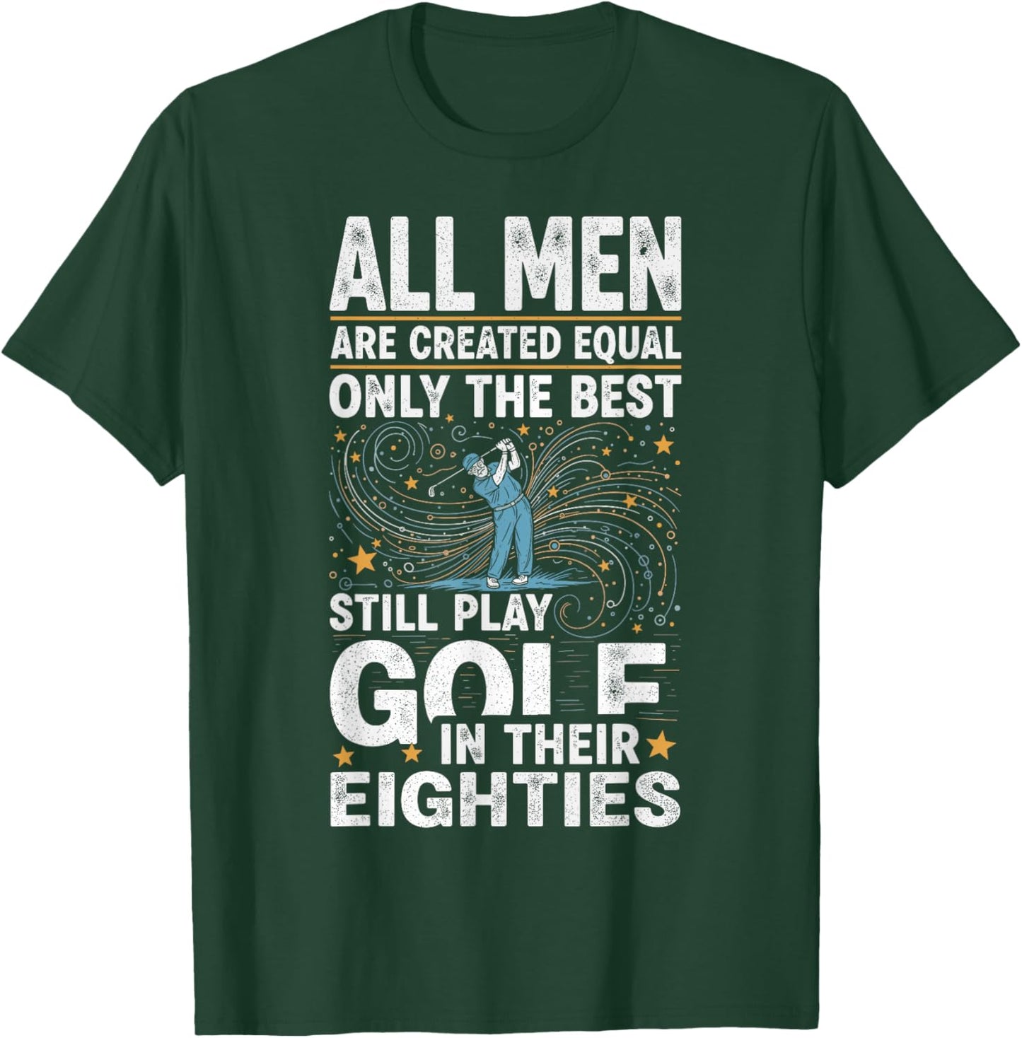 All Men are Created Equal Best Still Play Golf 80s Retro T-Shirt - T-Shirt | Forest