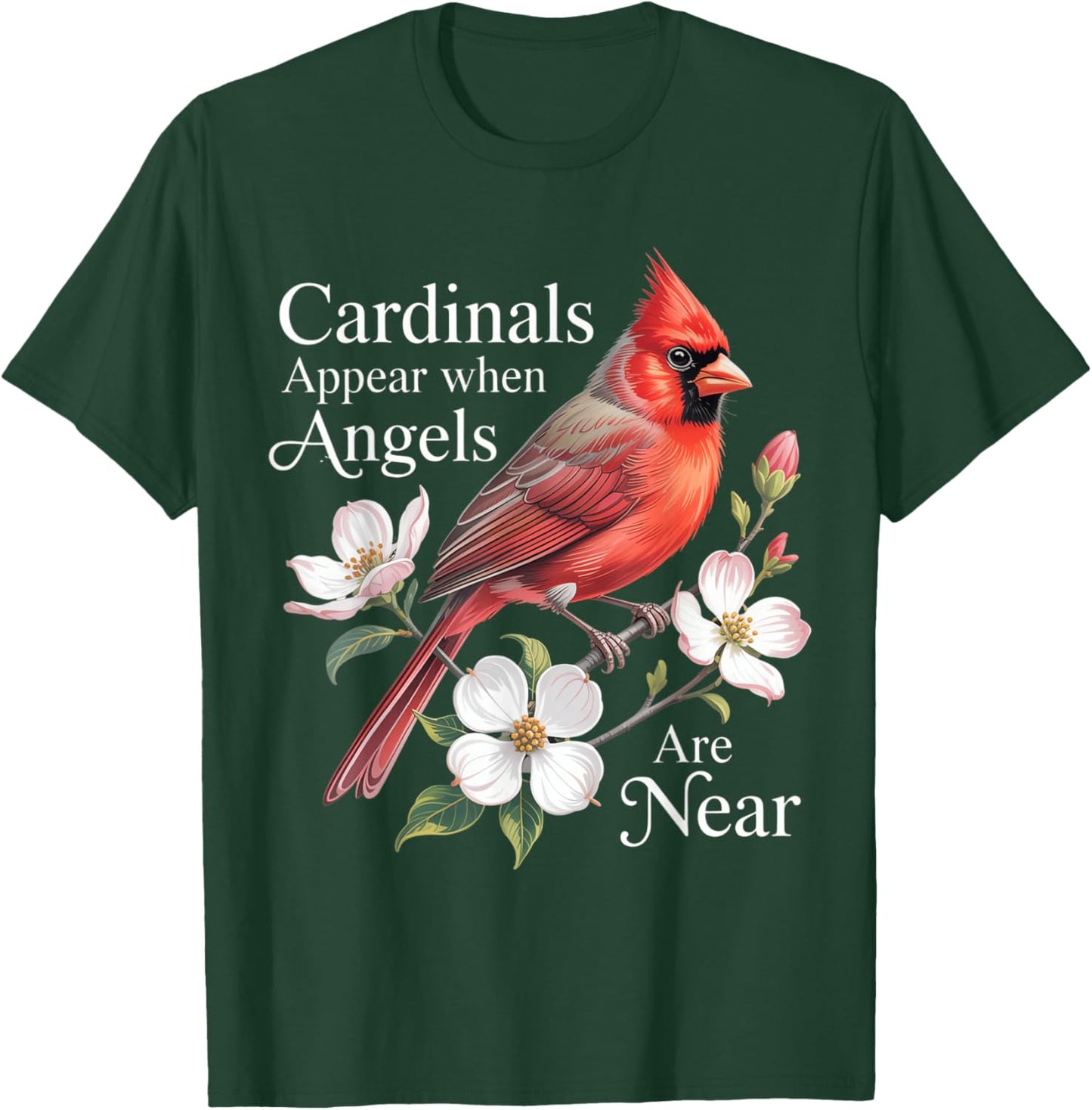 Cardinals Appear When Angels are Near Bird Lover T-Shirt - T-Shirt | Forest
