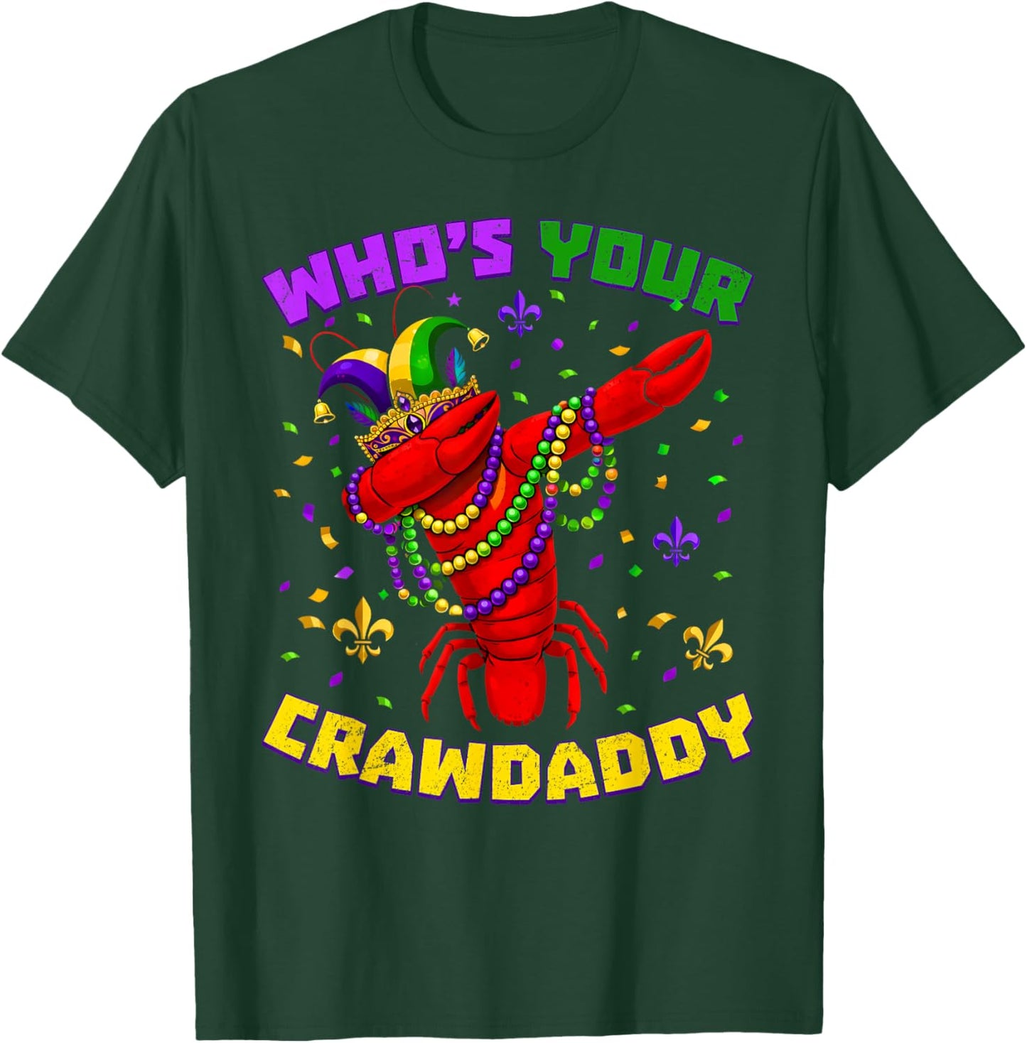 Whos Your Crawdaddy Crawfish Beads Funny Men Women Carnival T-Shirt - T-Shirt | Forest