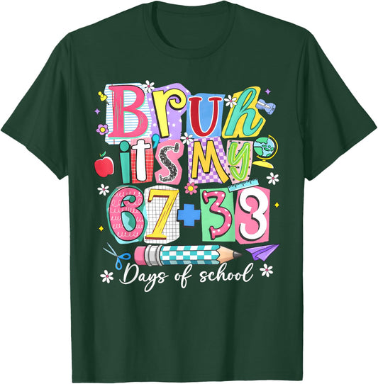 Bruh Its My 67 + 33 100th Days of School Boy Girl Teacher T-Shirt - T-Shirt | Forest