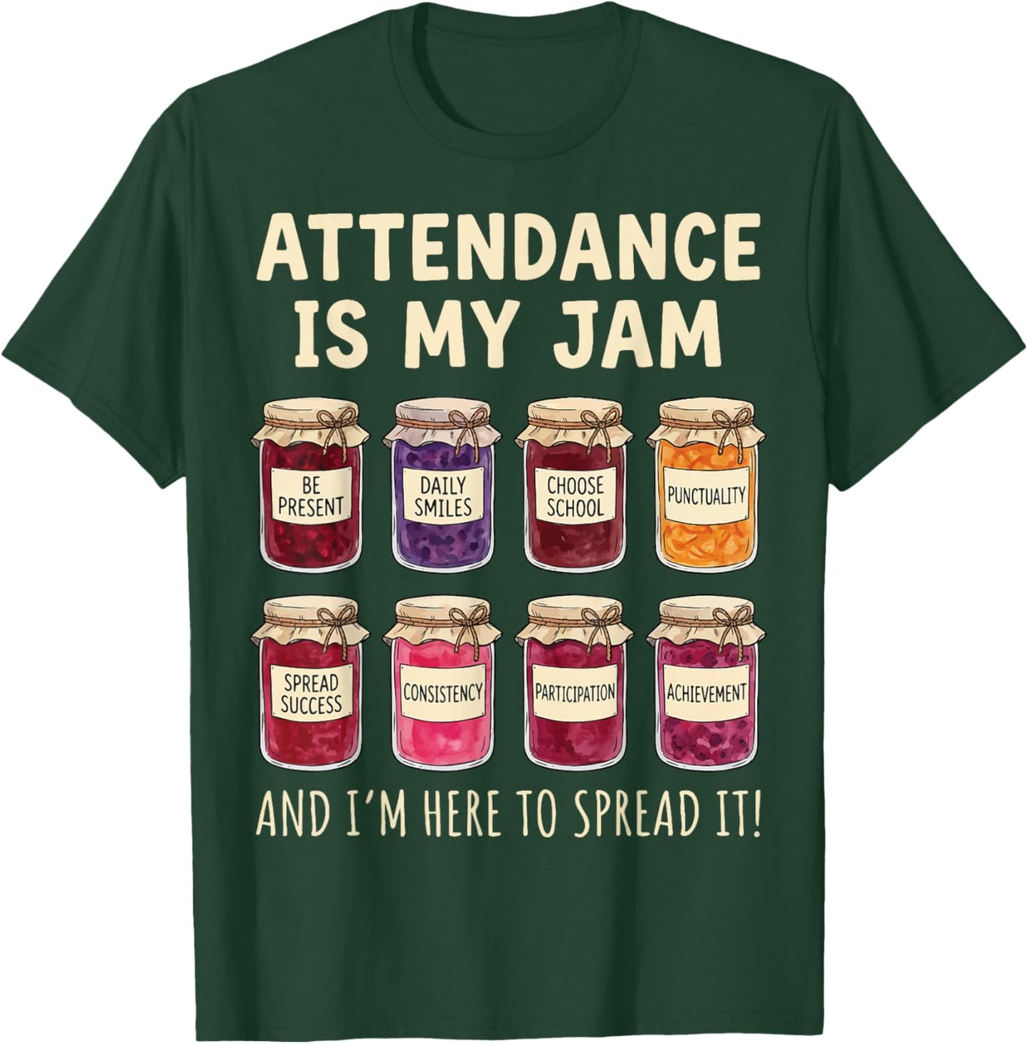 Attendance is My Jam T-Shirt - T-Shirt | Forest