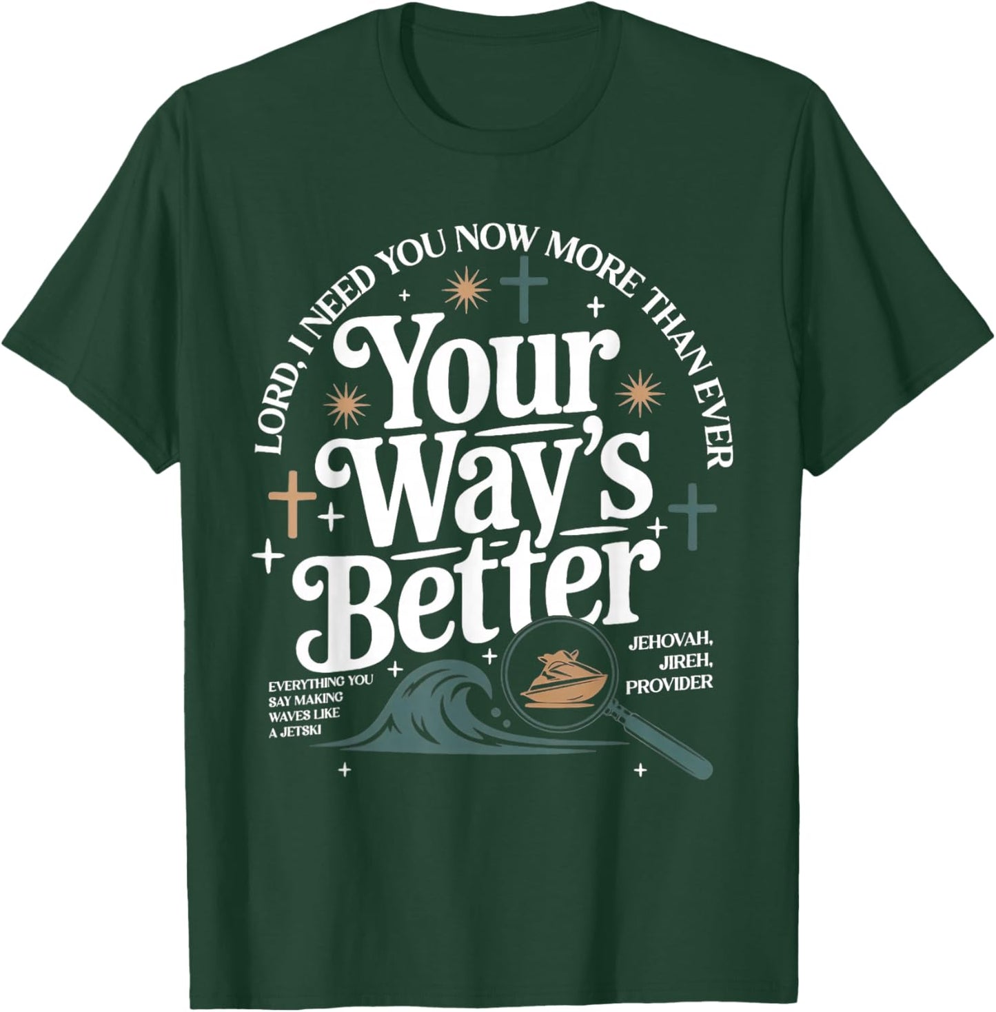 Your Way is Better Proverbs 16:9 Christian Bible Verse T-Shirt - T-Shirt | Forest