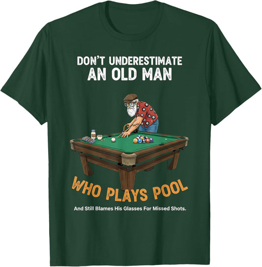 Don’t Underestimate an Old Man Who Plays Pool Funny Men T-Shirt - T-Shirt | Forest