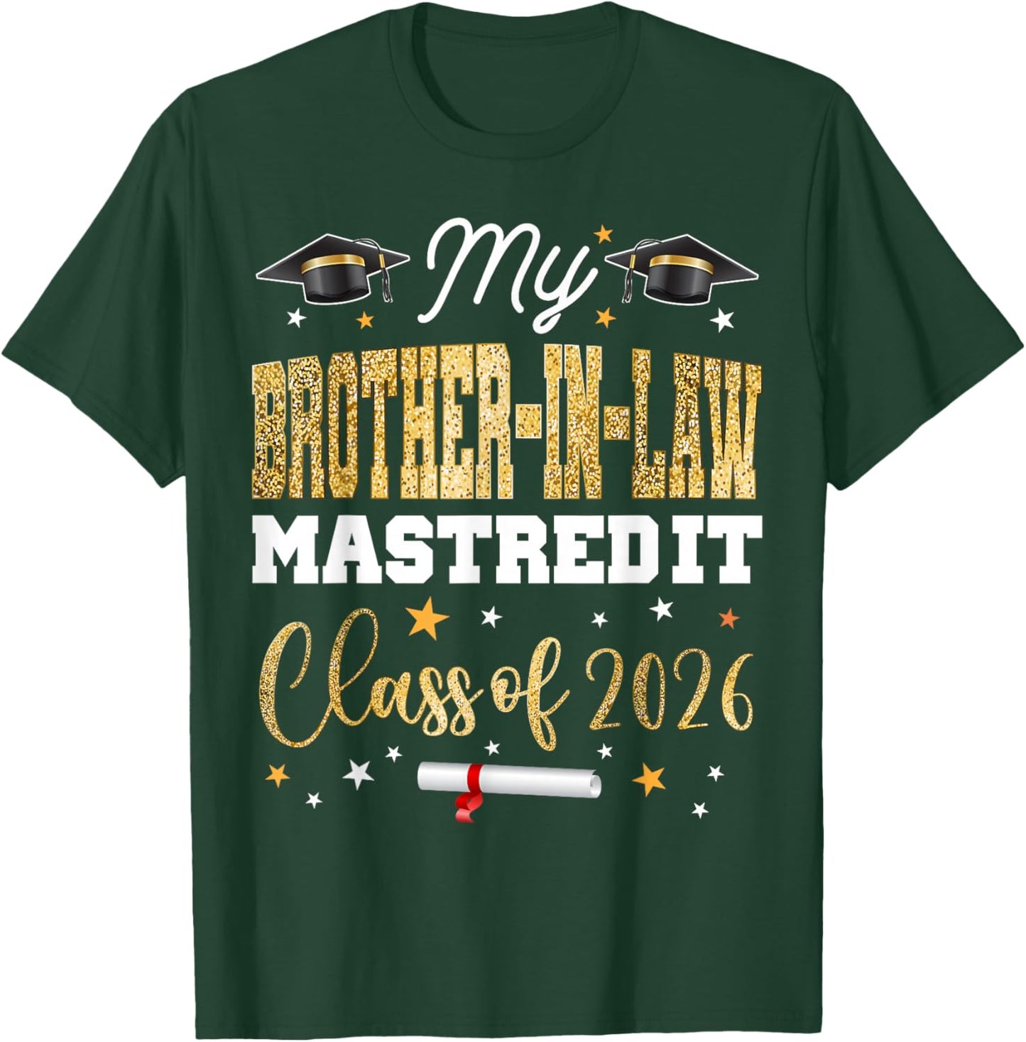 Masters Graduation My Brother-in-Law Mastered It Class 2026 T-Shirt - T-Shirt | Forest