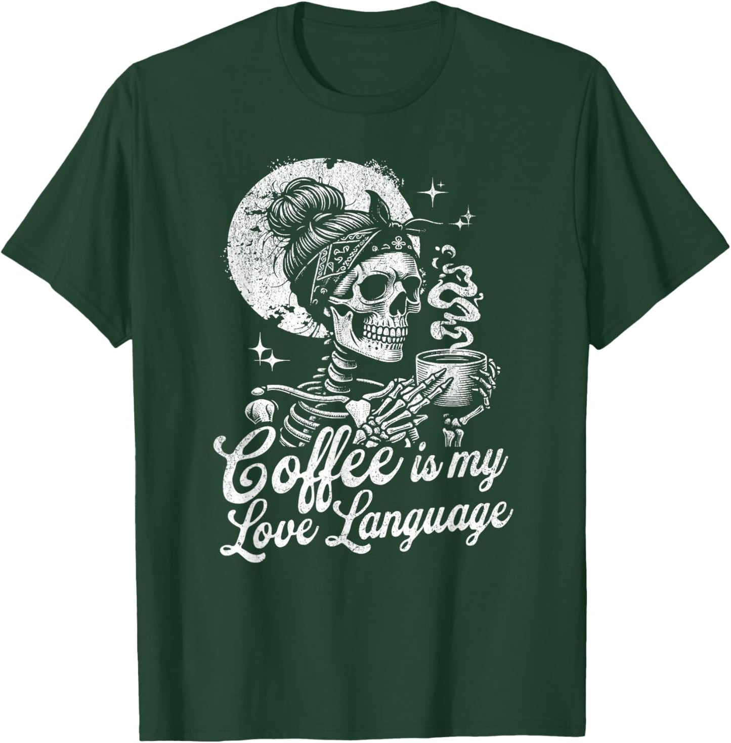 Coffee is My Love Language Funny Skeleton Cute T-Shirt - T-Shirt | Forest