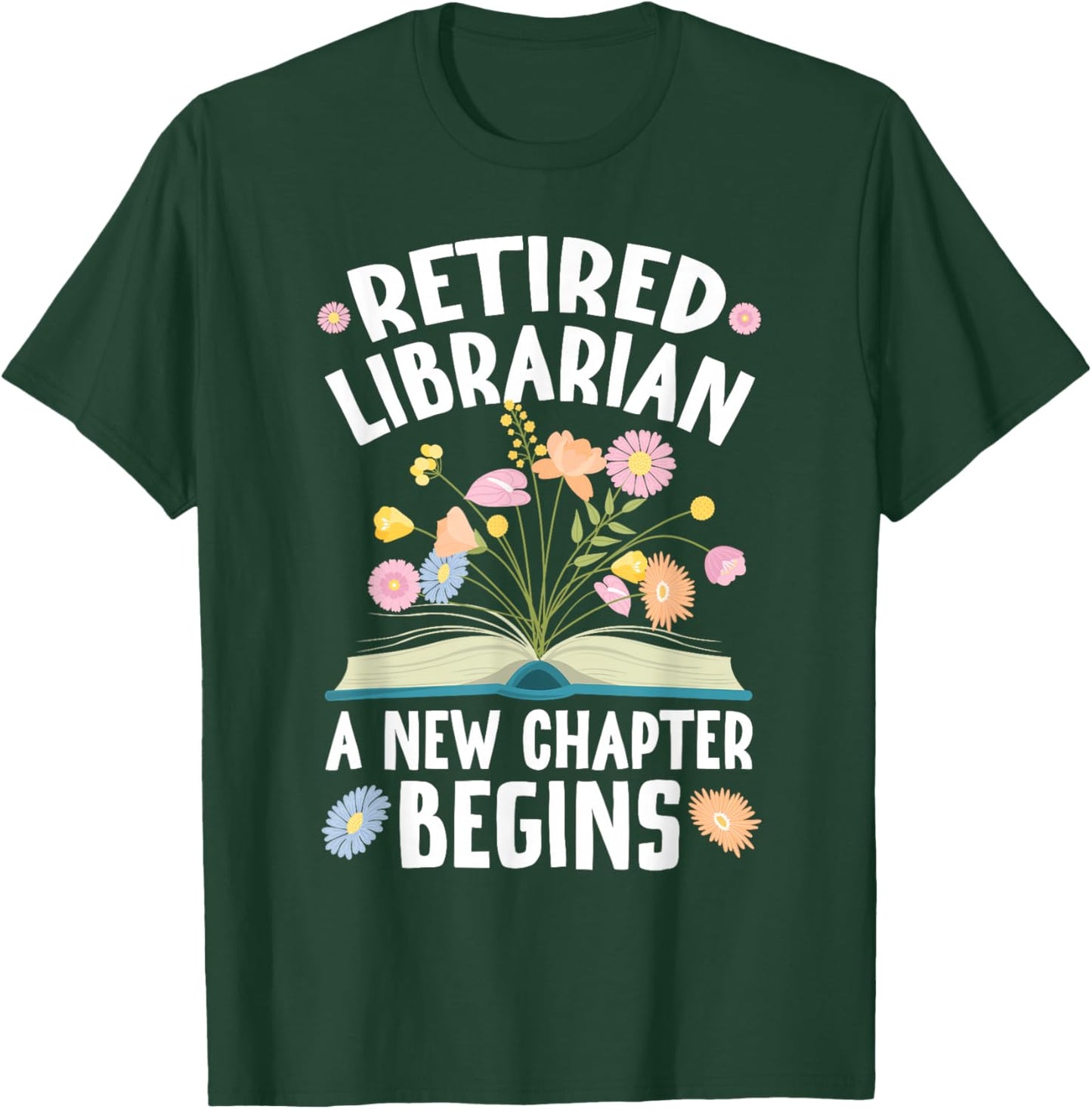 Retired Librarian New Chapter Begins Retirement Librarian T-Shirt - T-Shirt | Forest