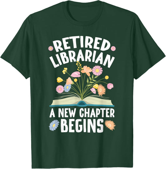 Retired Librarian New Chapter Begins Retirement Librarian T-Shirt - T-Shirt | Forest