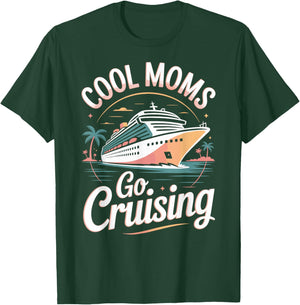Cool Moms Go Cruising Family Cruise Vacation T-Shirt - T-Shirt | Forest