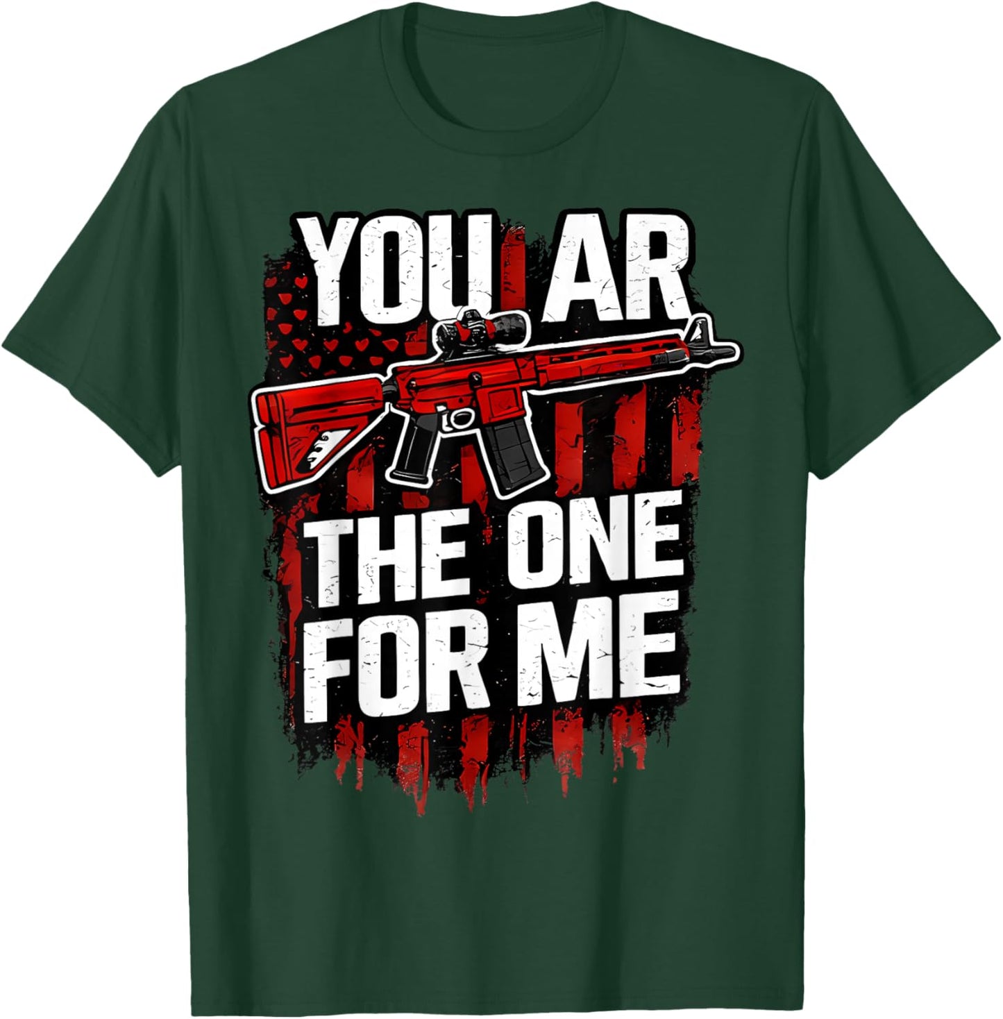 You AR The One for Me T-Shirt - T-Shirt | Forest