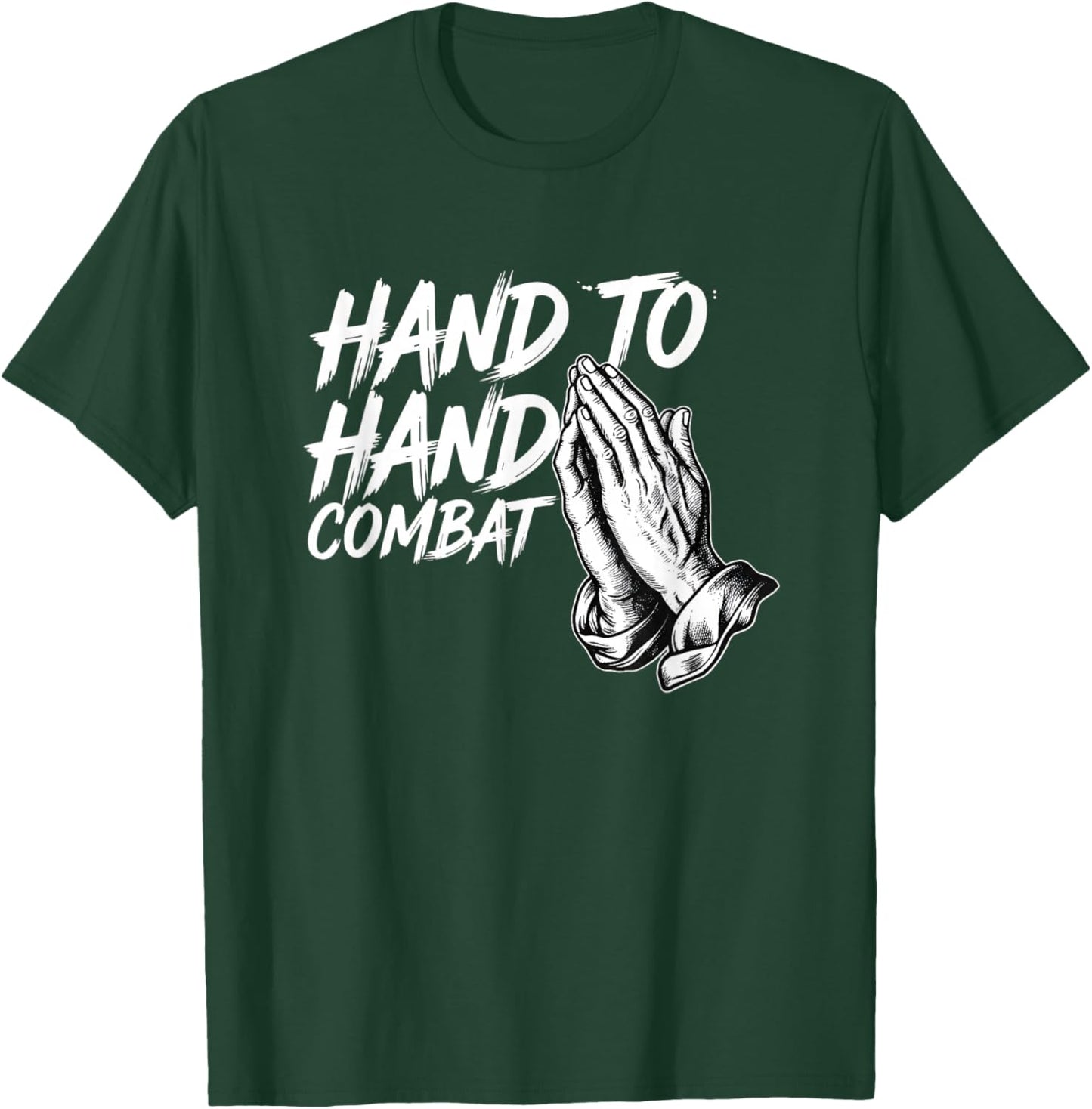 Hand to Hand Combat Christian Prayer T-Shirt - T-Shirt | Forest