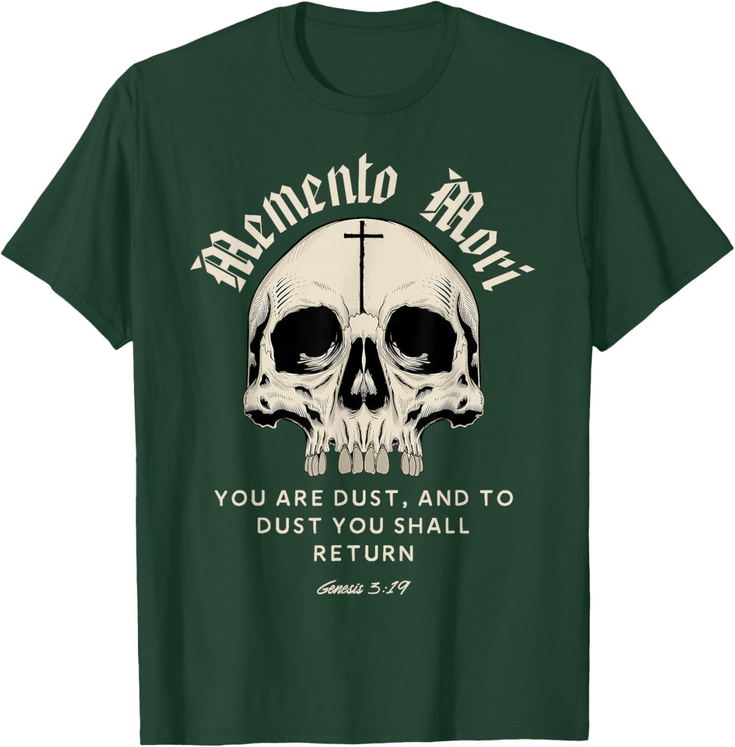 Memento Mori You are Dust and to Dust You Shall Return T-Shirt - T-Shirt | Forest
