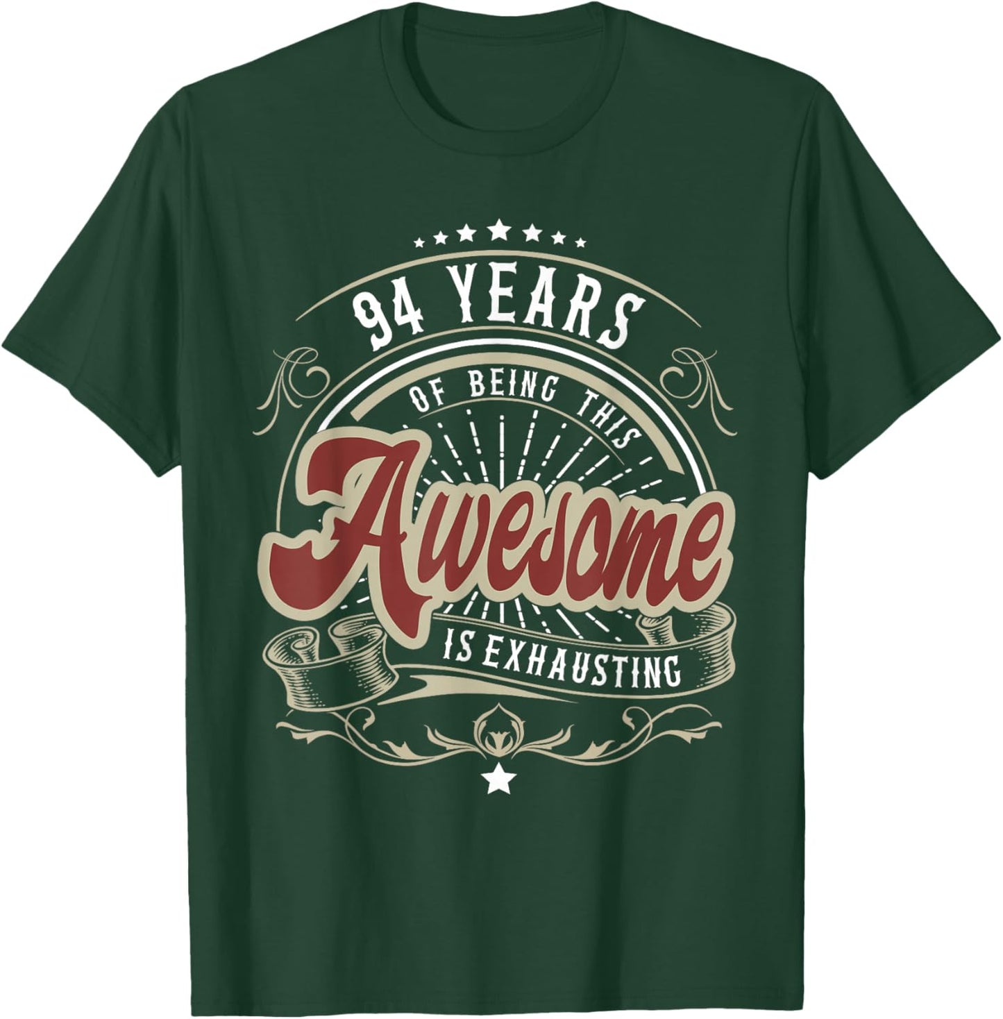 94 Years Being Awesome is Exhausting, 94th Birthday Funny T-Shirt - T-Shirt | Forest