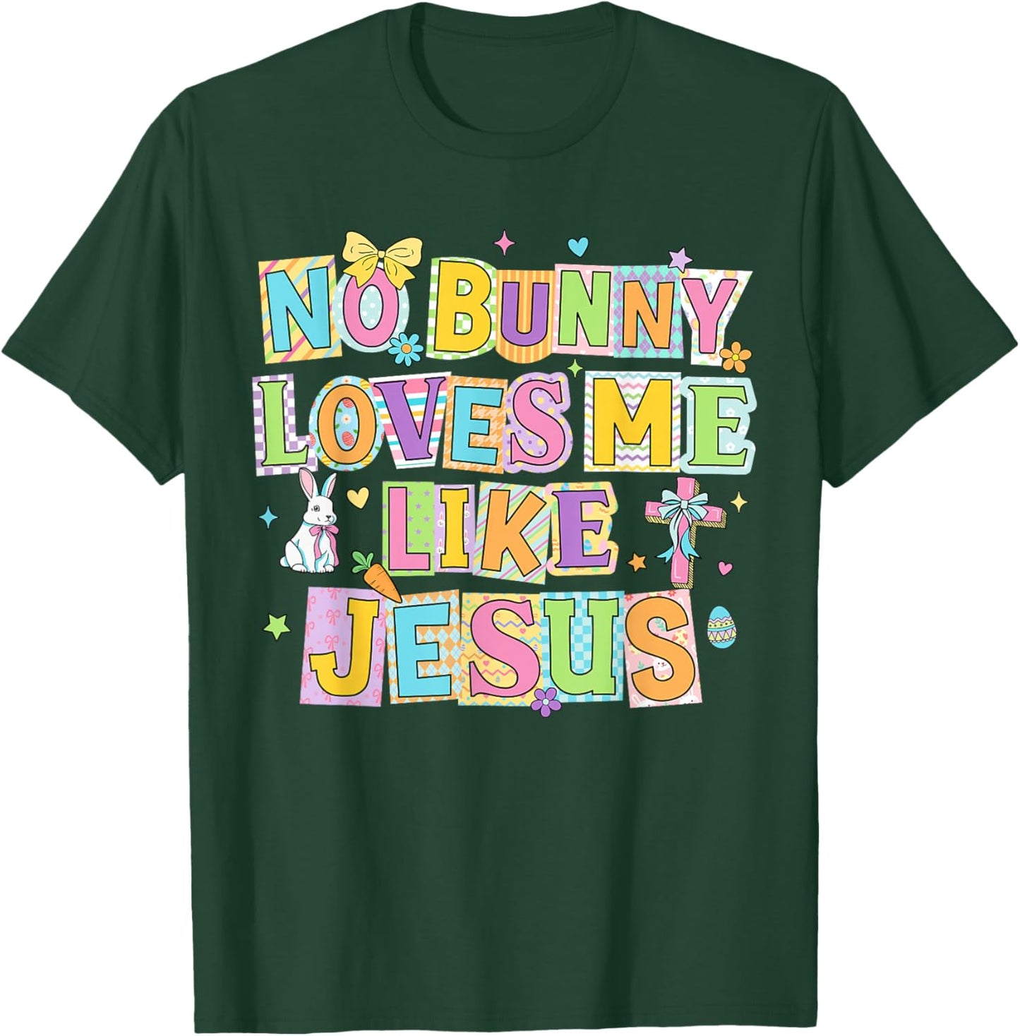 Easter No Bunny Loves Me Like Jesus Christian Kids Women T-Shirt - T-Shirt | Forest