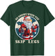 He Knows When You Skip Legs Santa Workout T-Shirt - T-Shirt | Forest