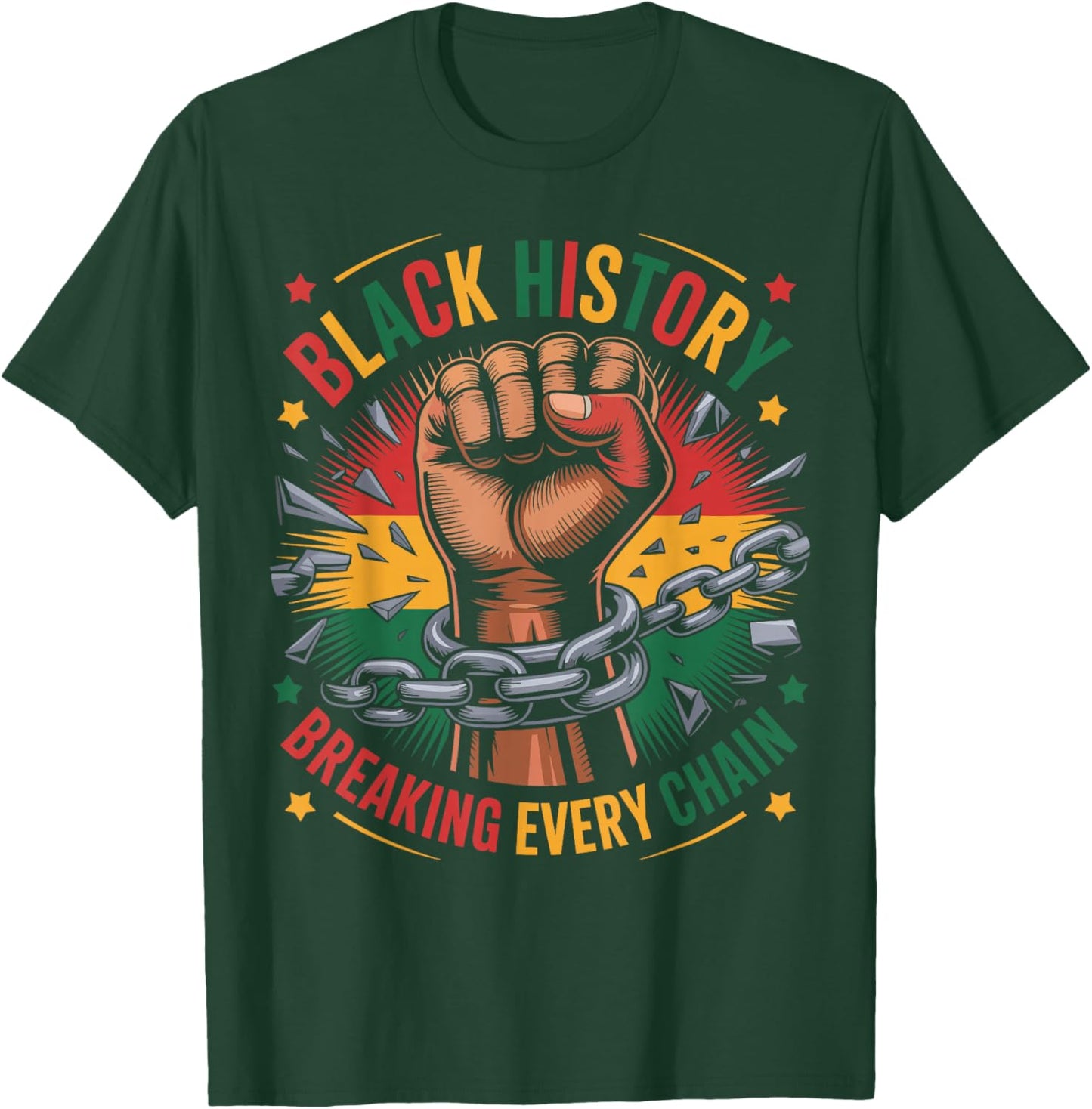 Black History Breaking Every Chain Funny African American T-Shirt - T-Shirt | Forest