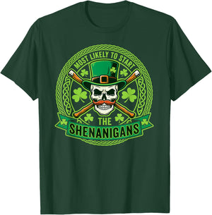 Most Likely to Start The Shenanigans St Patricks Day Irish T-Shirt - T-Shirt | Forest