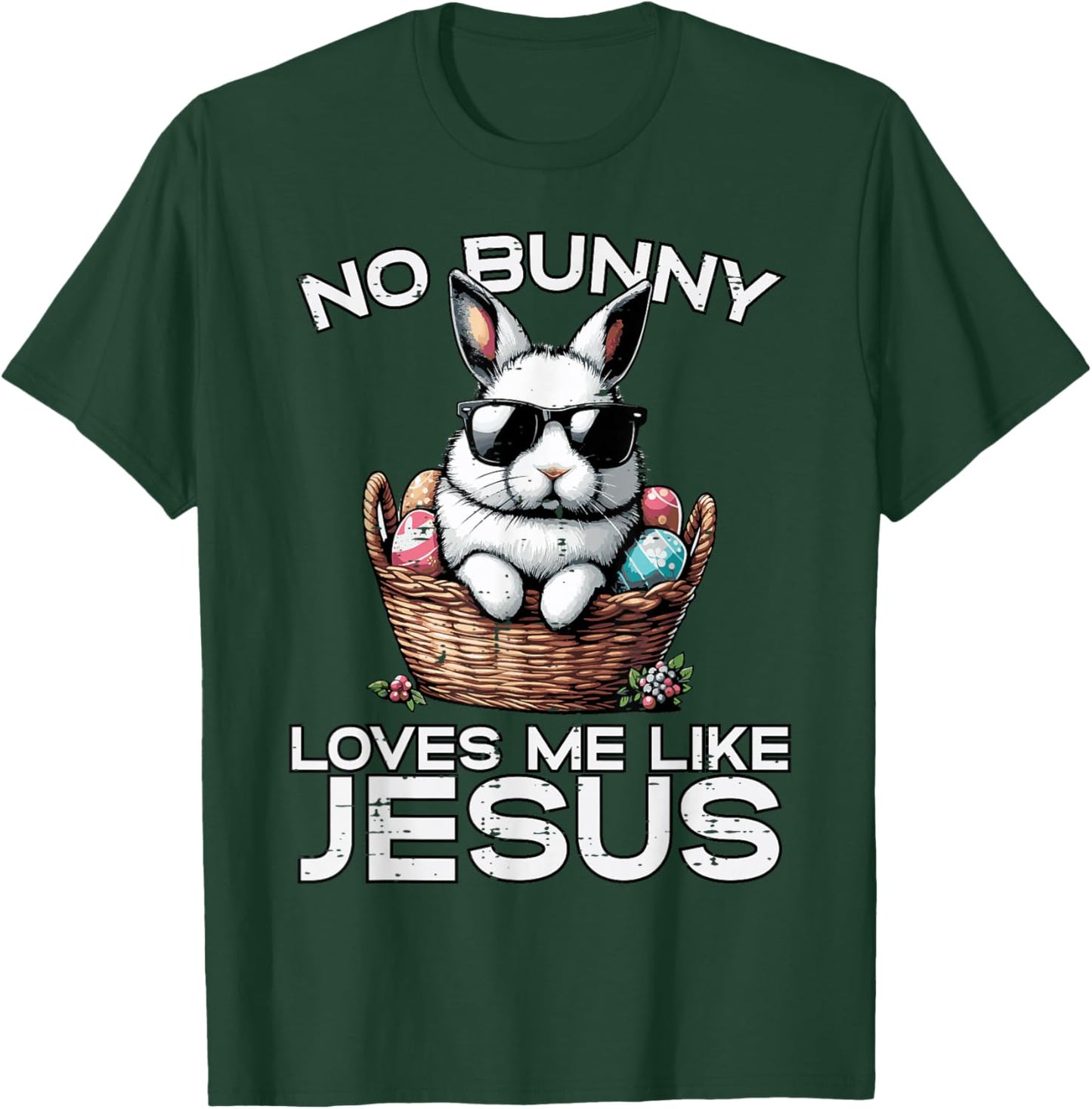 Easter No Bunny Loves Me Like Jesus Christian Men Women Kids T-Shirt - T-Shirt | Forest