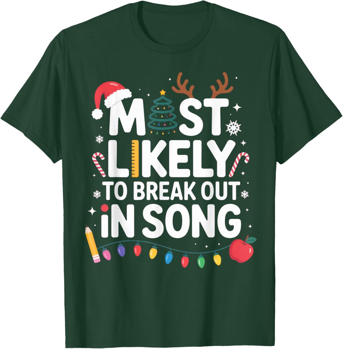 Most Likely to Break Out in Song Christmas Holiday Vibes T-Shirt - T-Shirt | Forest