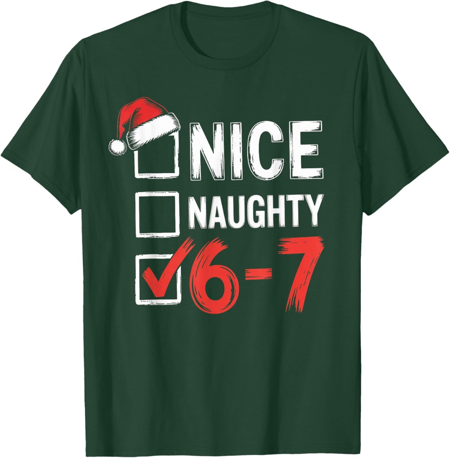 6-7 Meme Nice Naughty 67 Christmas Brain Rot T-Shirt - T-Shirt | Forest