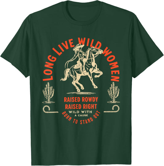 Long Live Wild Women Rights Western Grunge Cowgirl T-Shirt - T-Shirt | Forest
