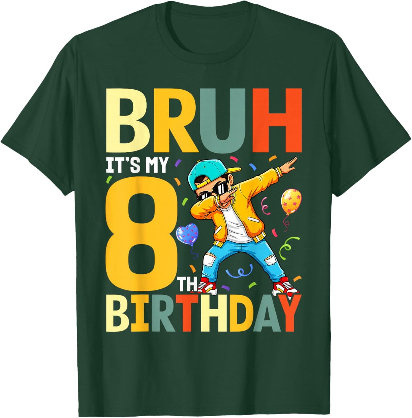 Bruh It's My 8th Birthday 8yr I'm 8 Year Old T-Shirt - T-Shirt | Forest