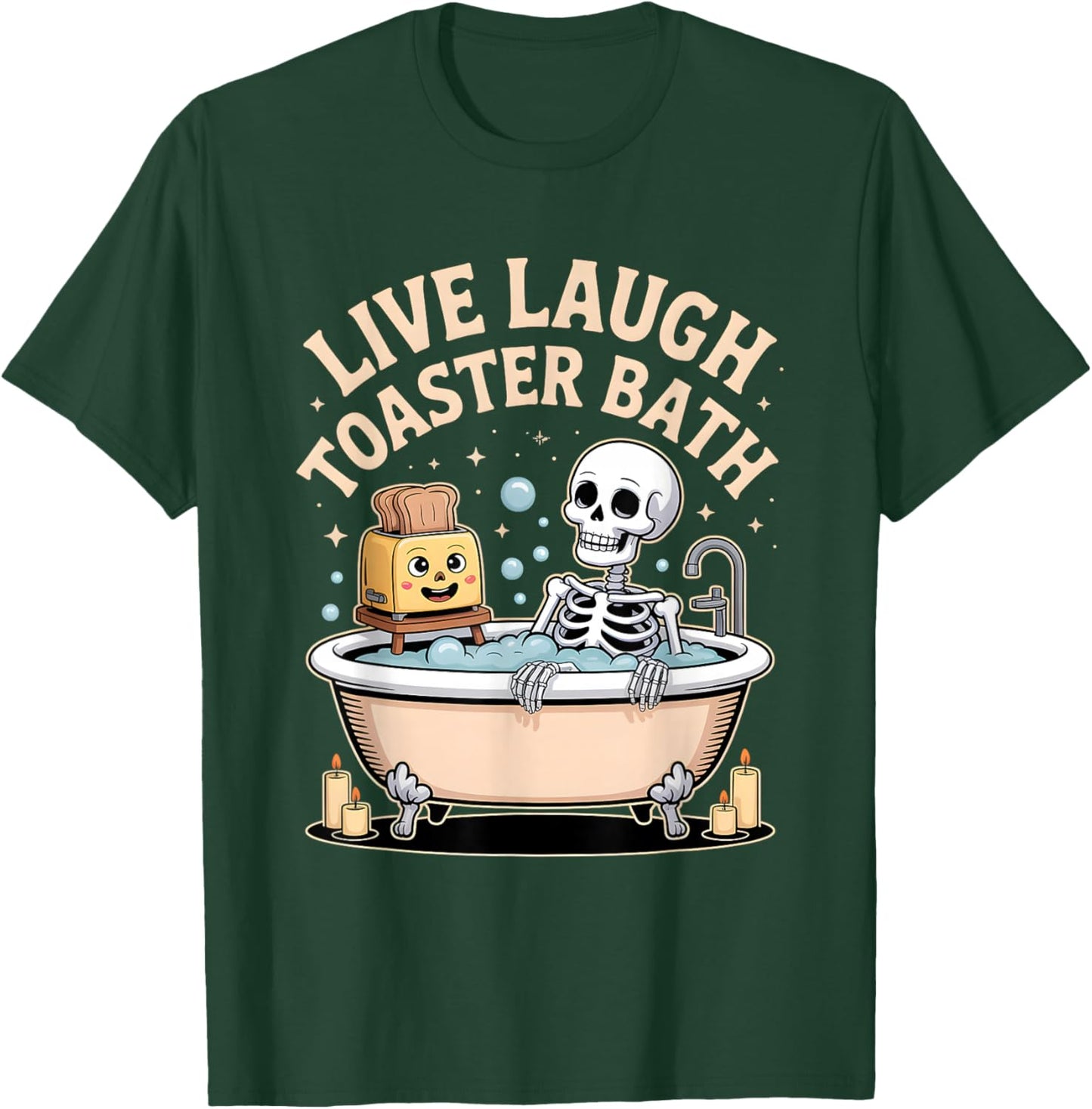 Live Laugh Toaster Bath Shirt Funny Skeleton T-Shirt - T-Shirt | Forest