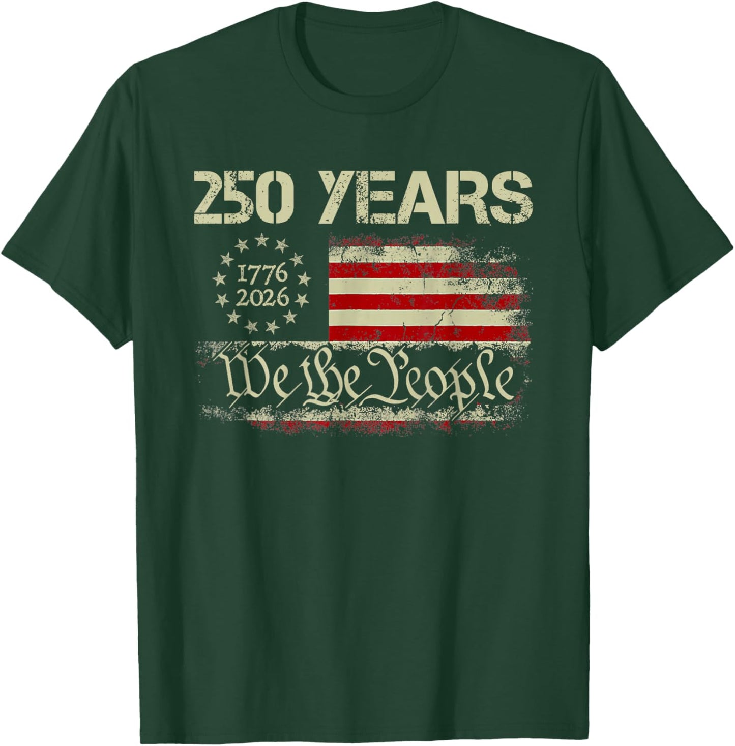 250 Years 1776-2026 250th Birthday USA Flag We The People T-Shirt - T-Shirt | Forest