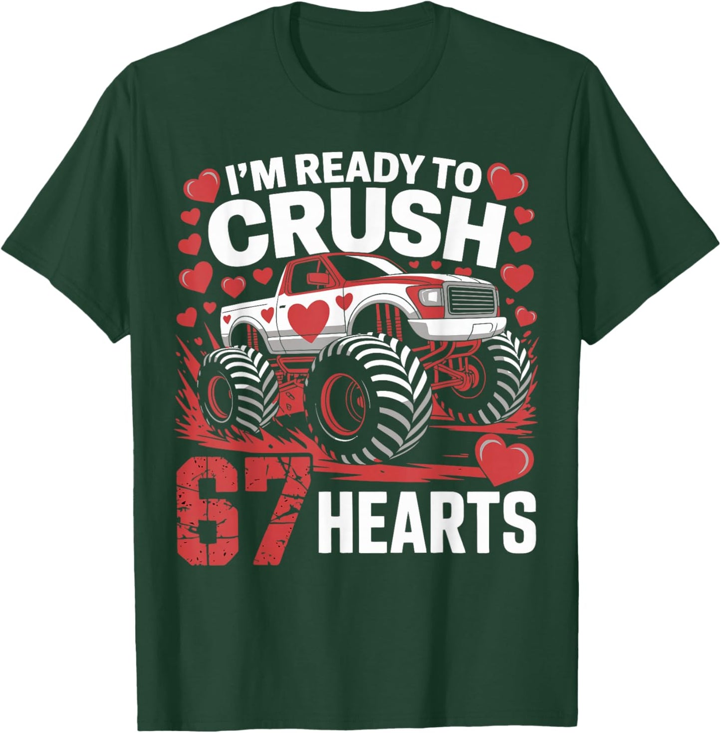 I'm Ready to Crush 67 Hearts Boys Valentines Design T-Shirt - T-Shirt | Forest