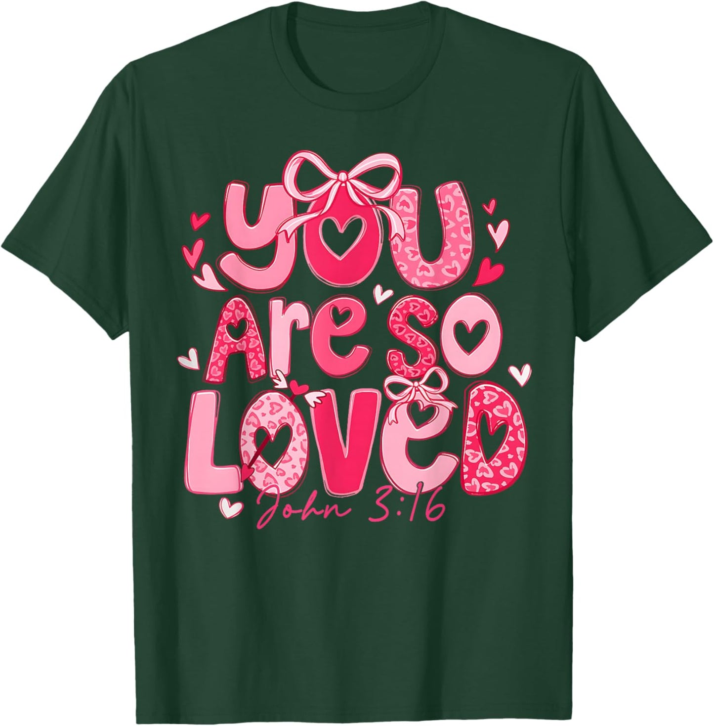 Valentine You are Loved John 3:16 Christian Coquette Bow T-Shirt - T-Shirt | Forest
