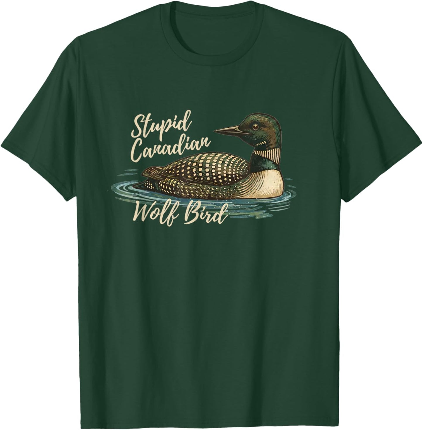 Retro Funny Sarcastic Animal Stupid Canadian Wolf Bird Loon T-Shirt - T-Shirt | Forest