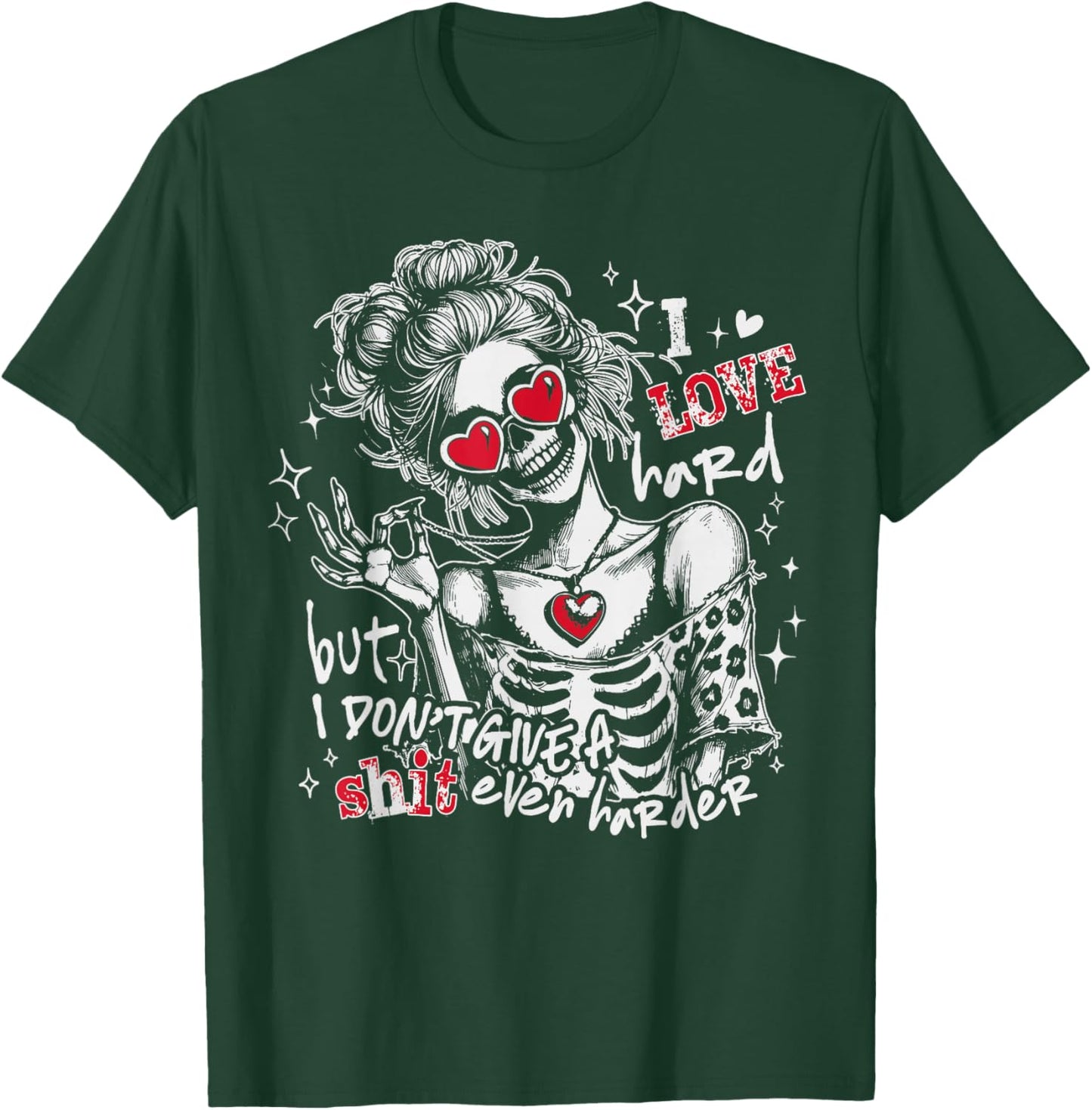 I Love Really Hard But I Don't Give Shit Even Harder T-Shirt - T-Shirt | Forest