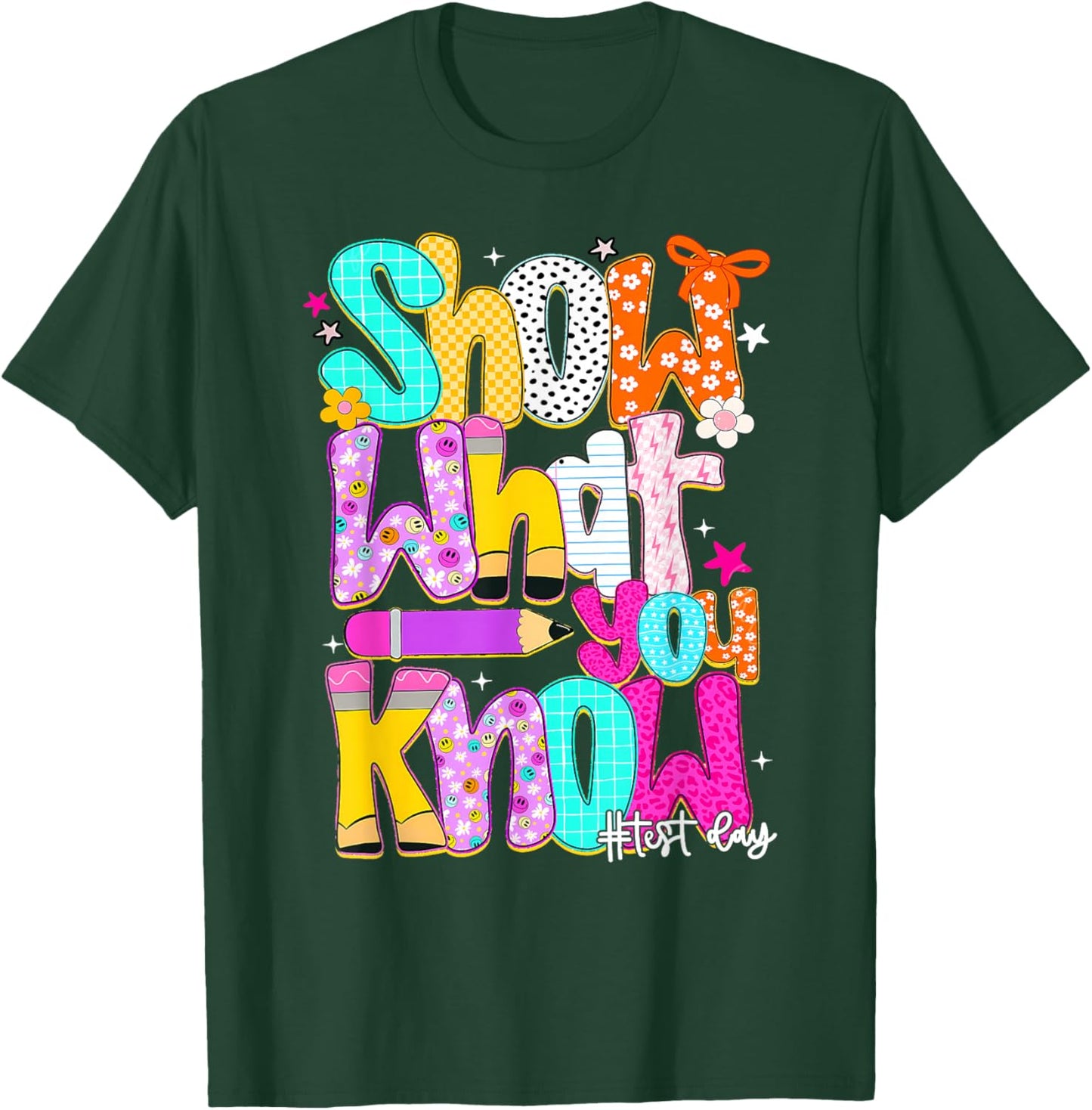 State Testing Shirt Teachers Show What You Know Test Day T-Shirt - T-Shirt | Forest