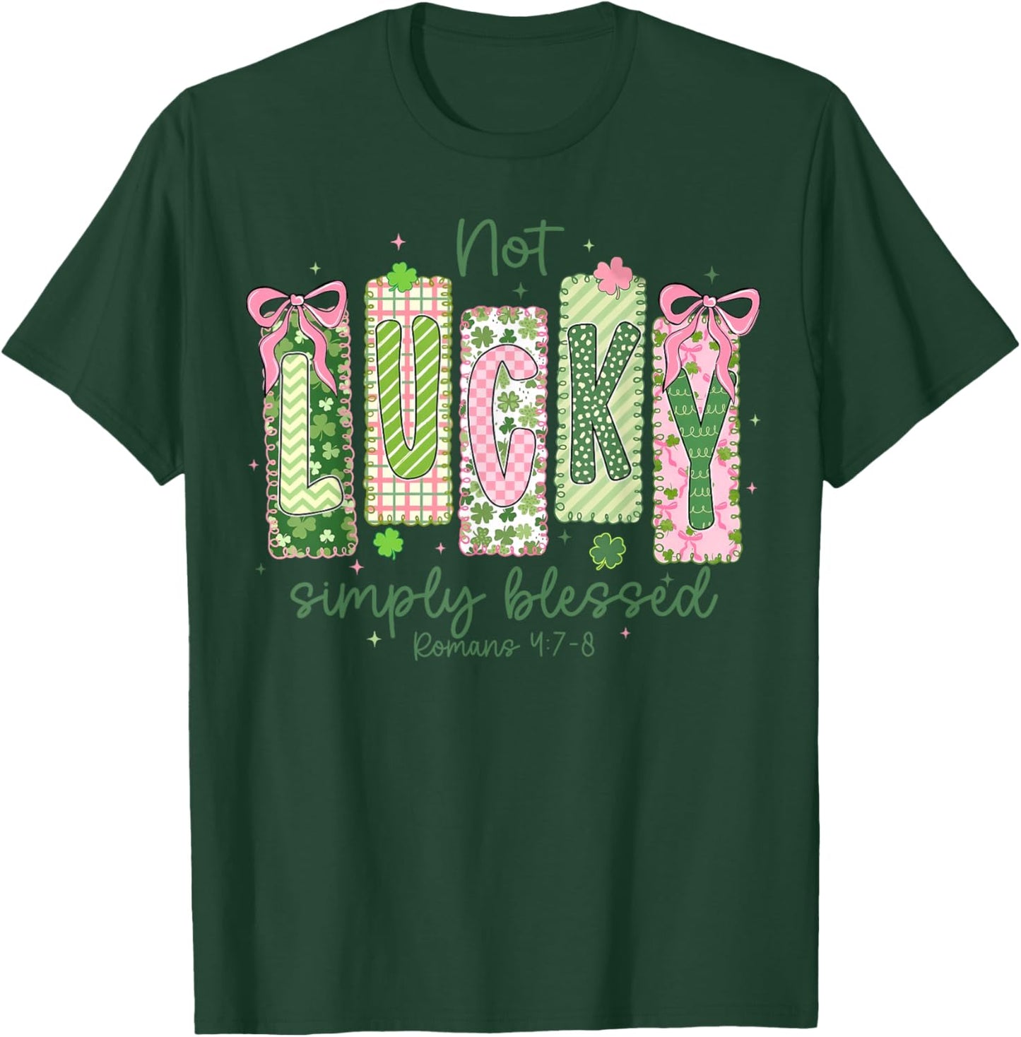 Not Lucky Simply Blessed St Patricks Day Christian Women Men T-Shirt - T-Shirt | Forest
