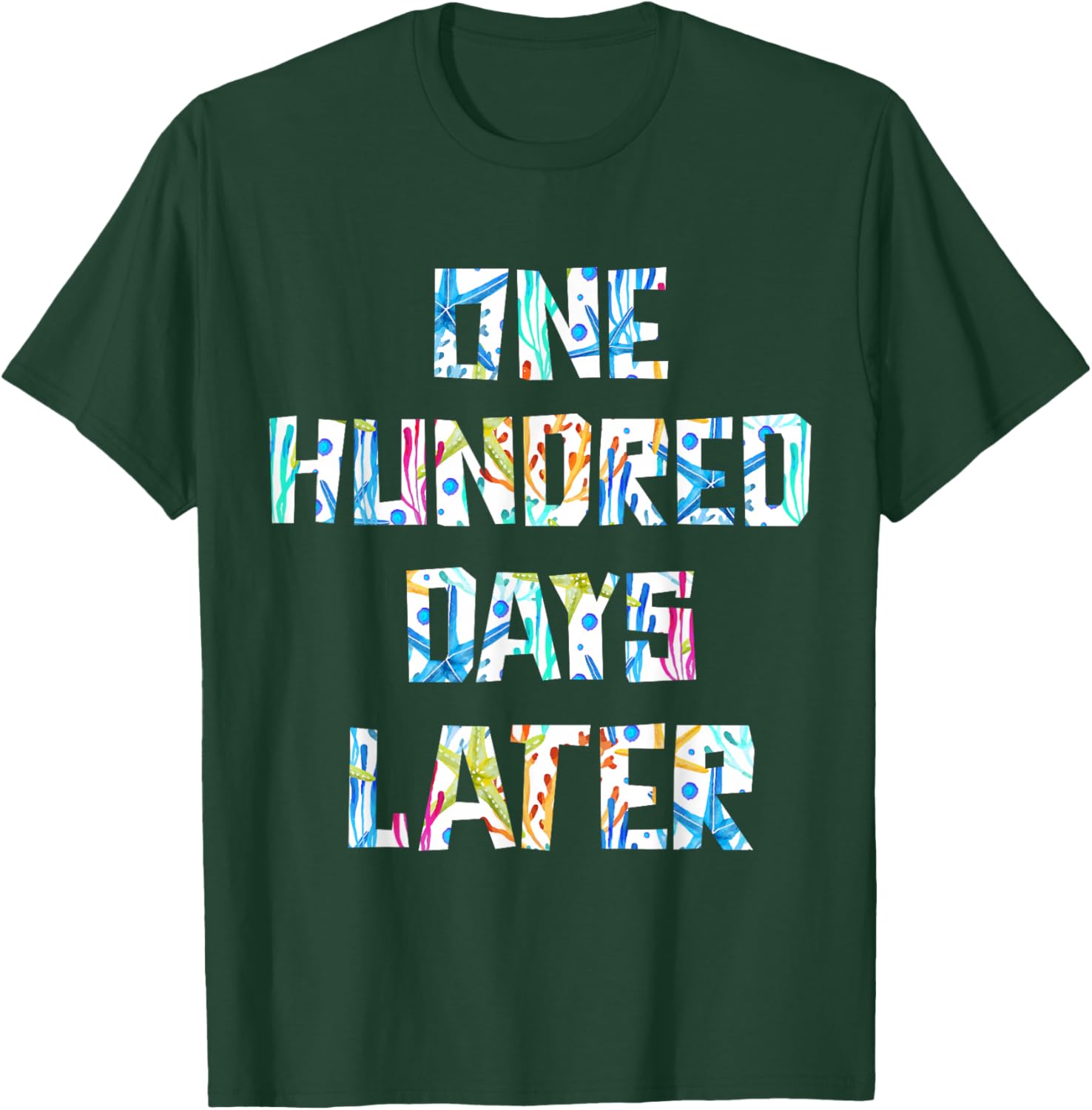 100 Hundred Days Later 100 Days of School Student Teacher T-Shirt - T-Shirt | Forest