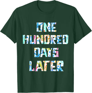 100 Hundred Days Later 100 Days of School Student Teacher T-Shirt - T-Shirt | Forest