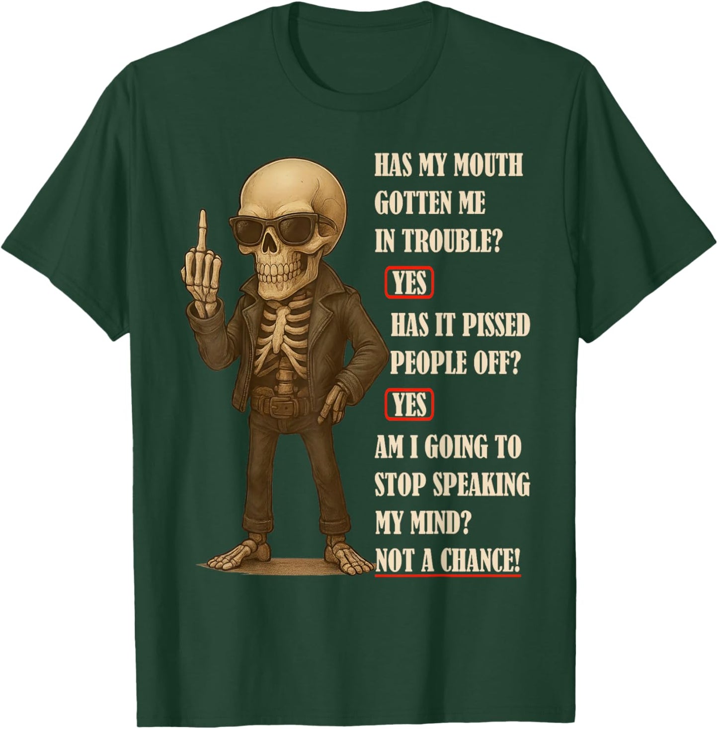 Skeleton Has My Mouth Gotten Me in Trouble Yes Has It Pissed T-Shirt - T-Shirt | Forest