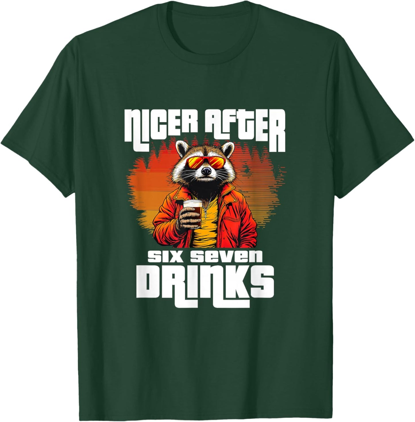 Nicer After Six Seven Drinks 67 Meme Drunk Racoon Brainrot T-Shirt - T-Shirt | Forest
